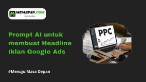 Prompt AI untuk membuat Headline Iklan Google Ads