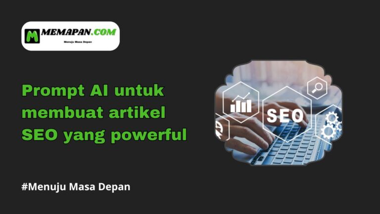 Prompt AI untuk Membuat Artikel SEO yang Powerful