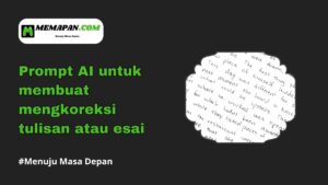 Prompt AI untuk Mengkoreksi Tulisan atau Esai