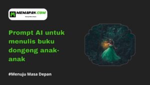 Prompt AI untuk Menulis Buku Dongeng Anak-Anak